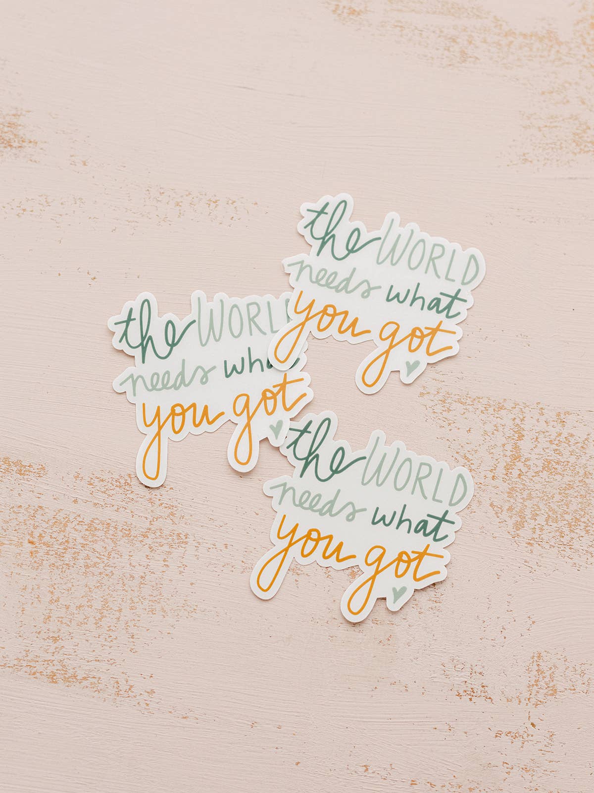 The World Needs What You Got Vinyl Sticker